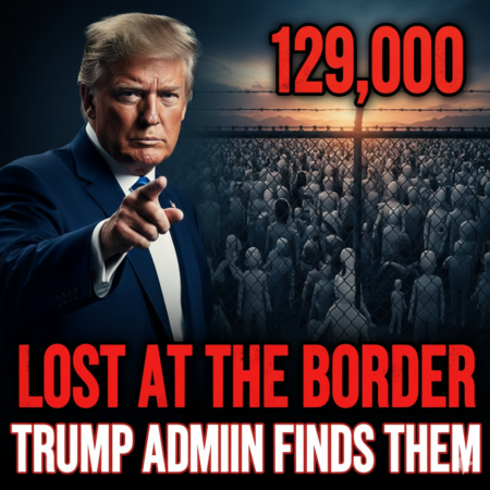 TRUMP ADMIN FINDS 129,000 MIGRANT KIDS THAT BIDEN LOST AT THE BORDER